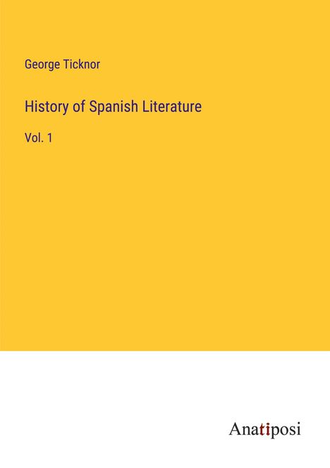 George Ticknor: History of Spanish Literature, Buch