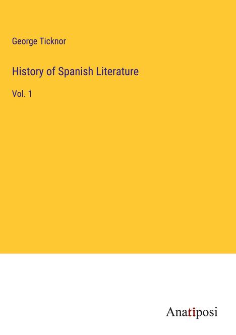 George Ticknor: History of Spanish Literature, Buch