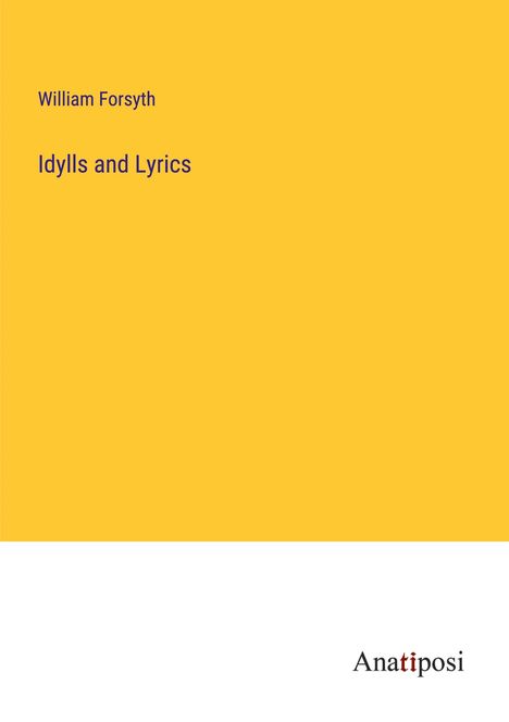 William Forsyth: Idylls and Lyrics, Buch