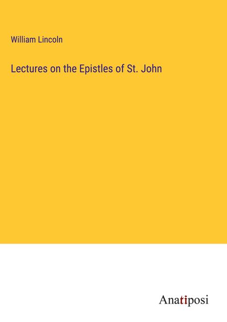 William Lincoln: Lectures on the Epistles of St. John, Buch