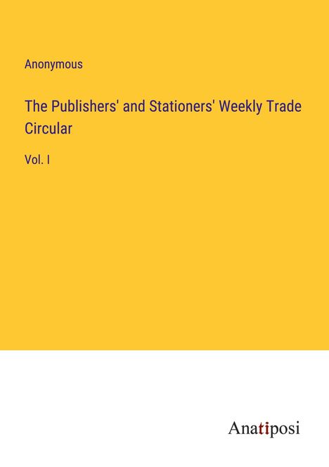 Anonymous: The Publishers' and Stationers' Weekly Trade Circular, Buch