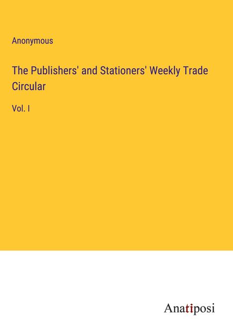 Anonymous: The Publishers' and Stationers' Weekly Trade Circular, Buch