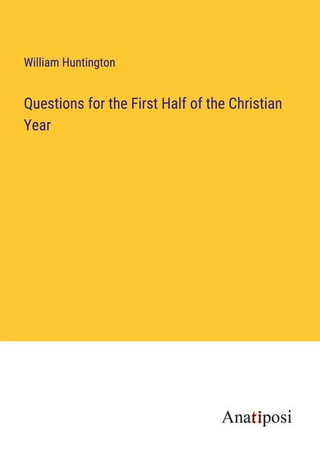 William Huntington: Questions for the First Half of the Christian Year, Buch