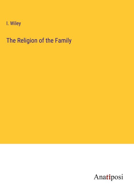 I. Wiley: The Religion of the Family, Buch