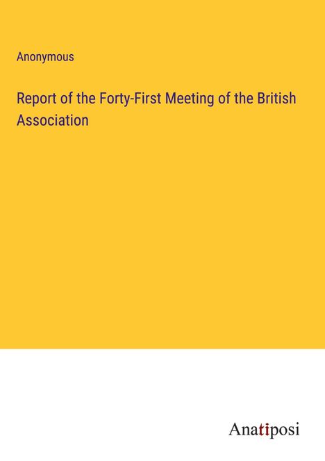Anonymous: Report of the Forty-First Meeting of the British Association, Buch