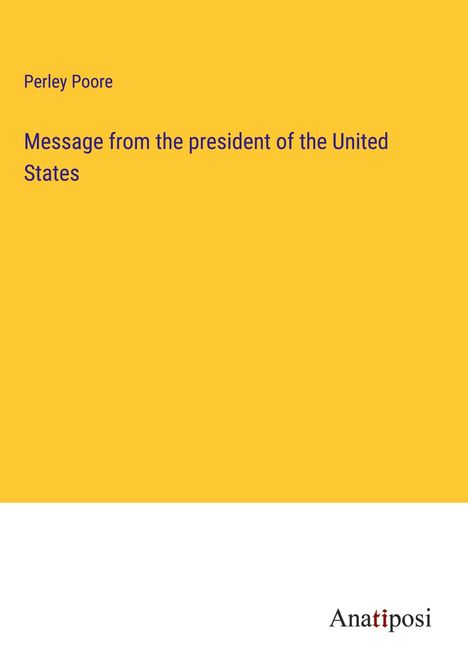 Perley Poore: Message from the president of the United States, Buch