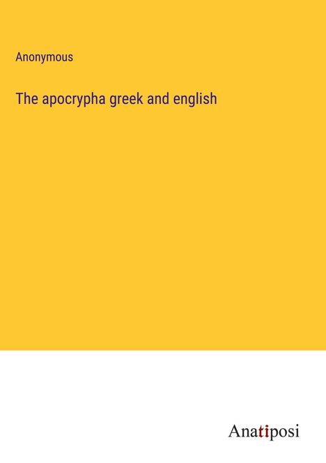 Anonymous: The apocrypha greek and english, Buch