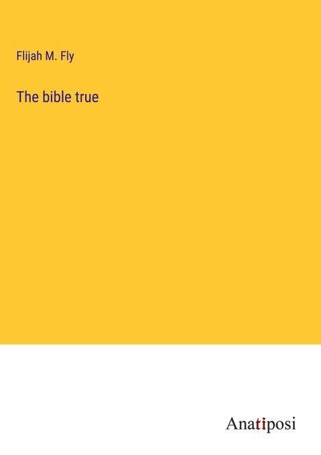 Flijah M. Fly: The bible true, Buch