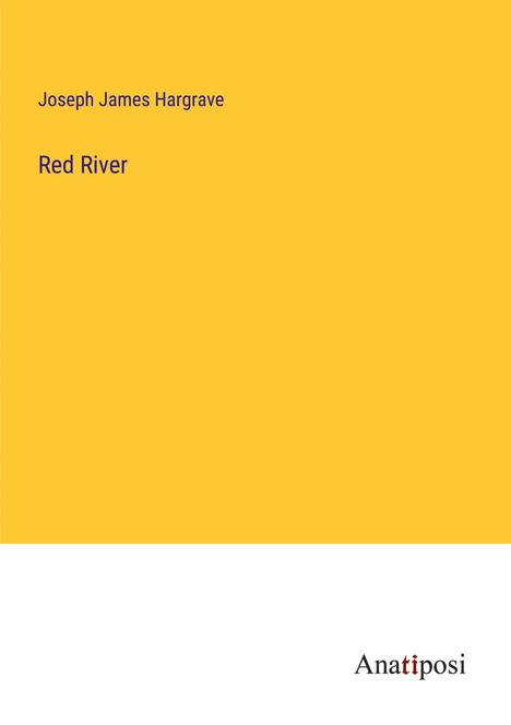 Joseph James Hargrave: Red River, Buch