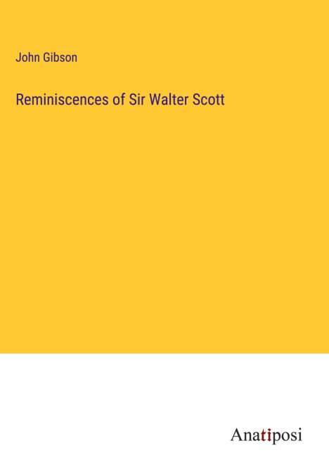 John Gibson: Reminiscences of Sir Walter Scott, Buch