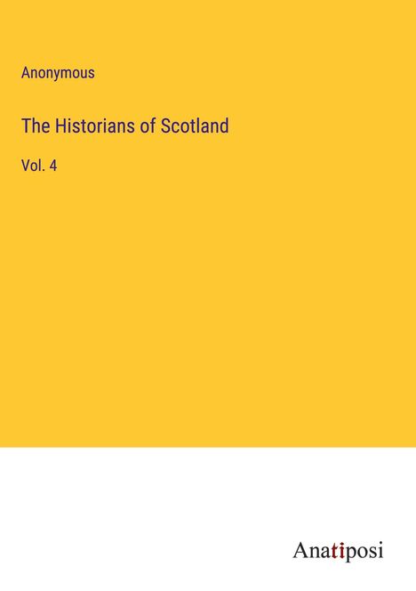 Anonymous: The Historians of Scotland, Buch