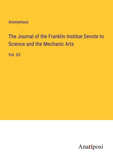 Anonymous: The Journal of the Franklin Institue Devote to Science and the Mechanic Arts, Buch