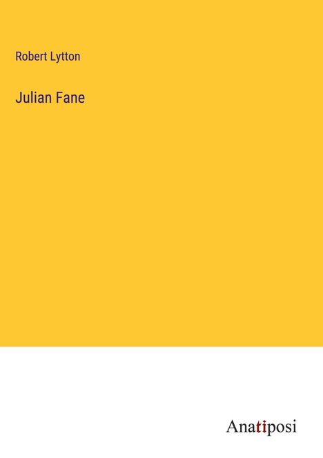 Robert Lytton: Julian Fane, Buch