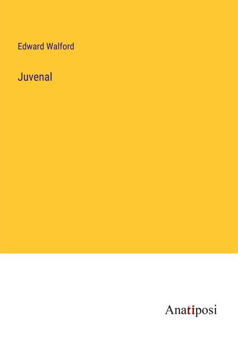 Edward Walford: Juvenal, Buch
