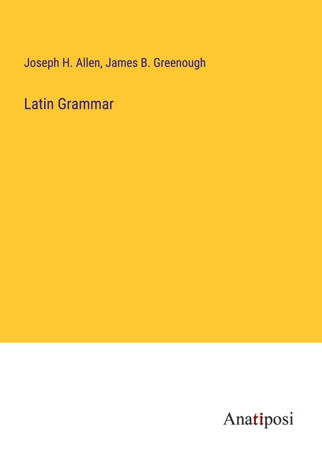 Joseph H. Allen: Latin Grammar, Buch