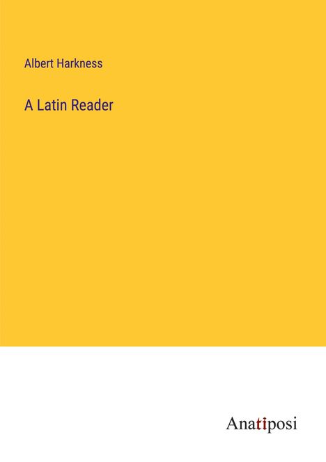 Albert Harkness: A Latin Reader, Buch