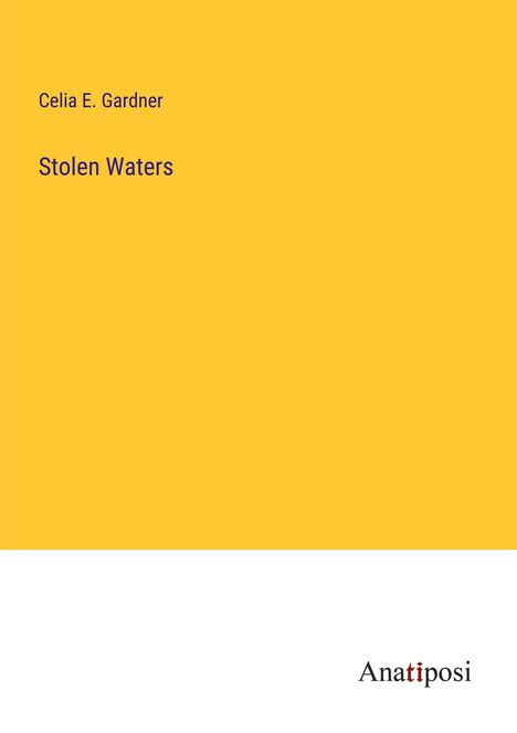 Celia E. Gardner: Stolen Waters, Buch