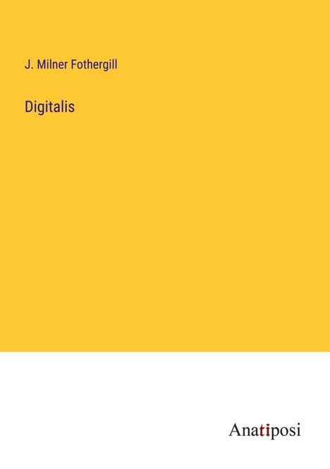 J. Milner Fothergill: Digitalis, Buch