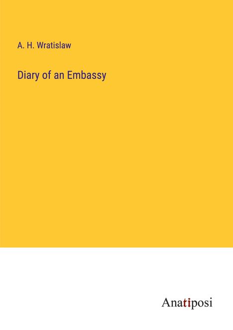 A. H. Wratislaw: Diary of an Embassy, Buch
