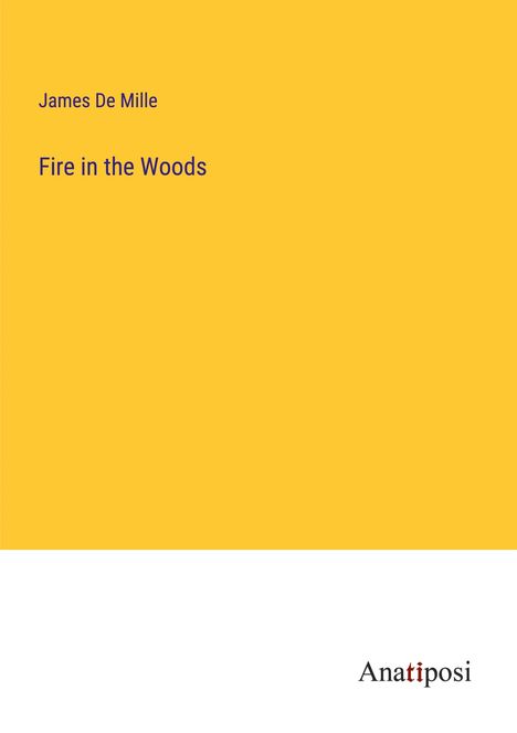 James De Mille: Fire in the Woods, Buch