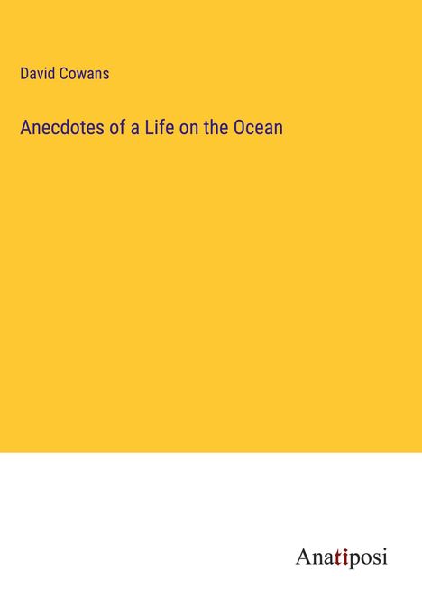 David Cowans: Anecdotes of a Life on the Ocean, Buch