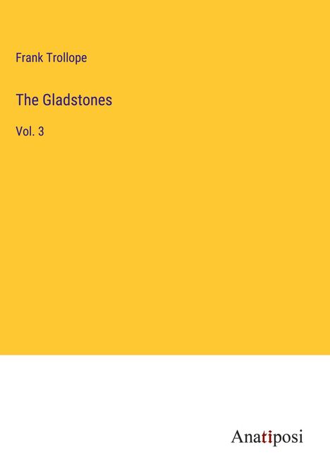 Frank Trollope: The Gladstones, Buch