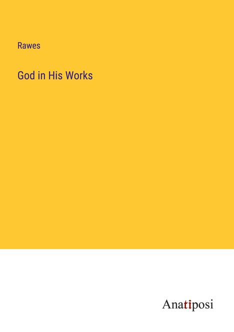 Rawes: God in His Works, Buch