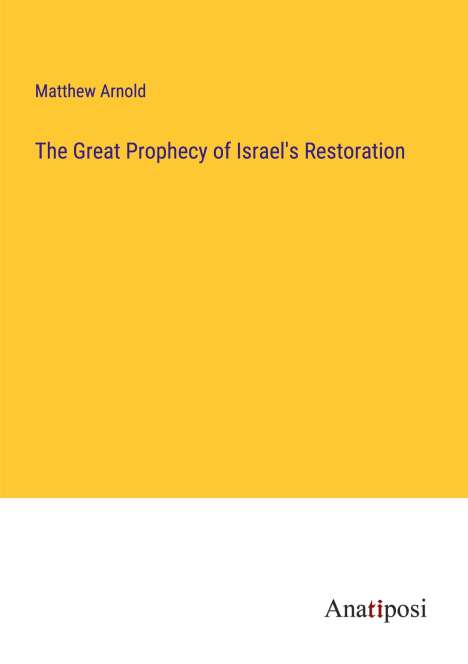 Matthew Arnold: The Great Prophecy of Israel's Restoration, Buch