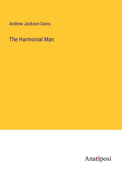 Andrew Jackson Davis: The Harmonial Man, Buch