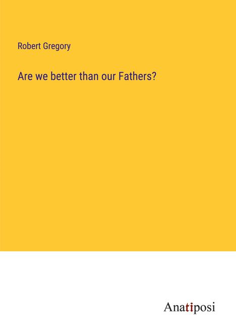 Robert Gregory: Are we better than our Fathers?, Buch