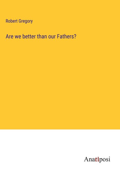 Robert Gregory: Are we better than our Fathers?, Buch