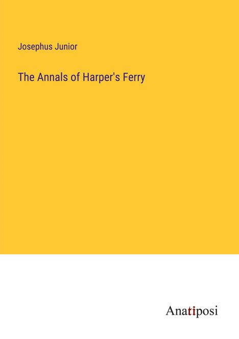 Josephus Junior: The Annals of Harper's Ferry, Buch