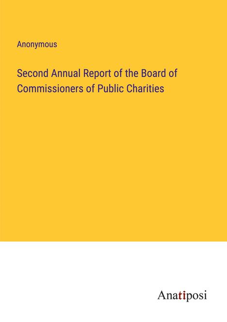 Anonymous: Second Annual Report of the Board of Commissioners of Public Charities, Buch