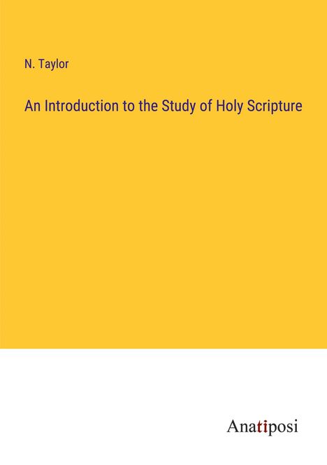 N. Taylor: An Introduction to the Study of Holy Scripture, Buch