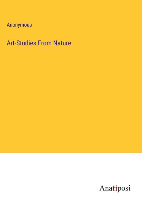 Anonymous: Art-Studies From Nature, Buch