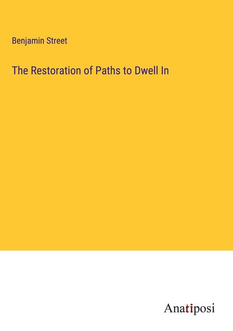 Benjamin Street: The Restoration of Paths to Dwell In, Buch