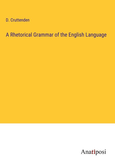 D. Cruttenden: A Rhetorical Grammar of the English Language, Buch