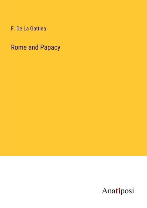 F. de La Gattina: Rome and Papacy, Buch