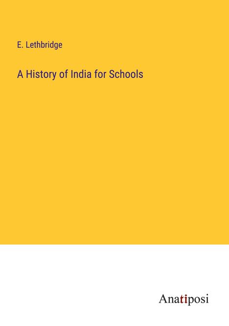 E. Lethbridge: A History of India for Schools, Buch