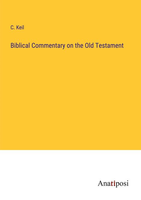 C. Keil: Biblical Commentary on the Old Testament, Buch