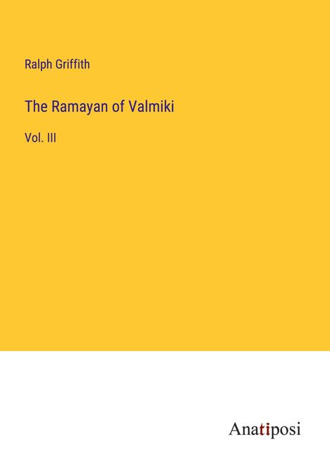 Ralph Griffith: The Ramayan of Valmiki, Buch