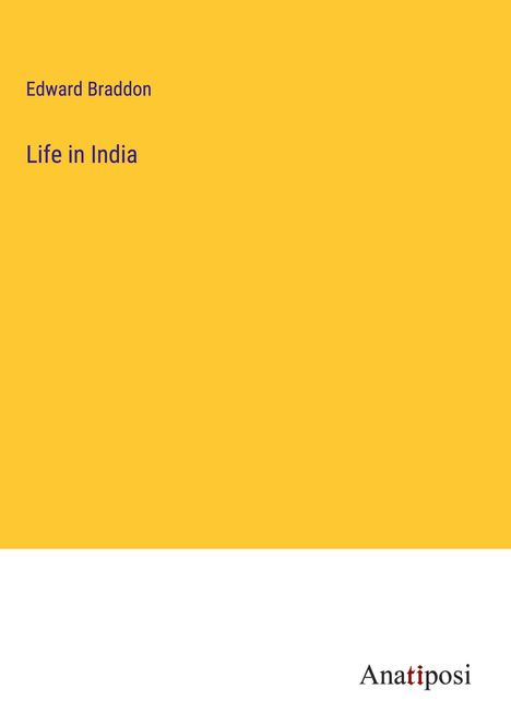 Edward Braddon: Life in India, Buch