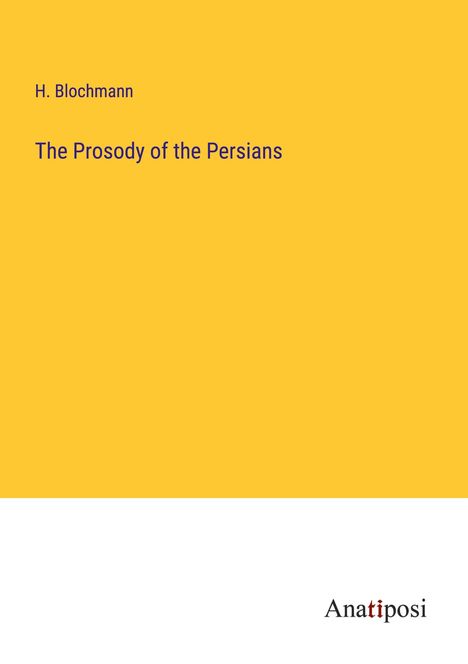 H. Blochmann: The Prosody of the Persians, Buch