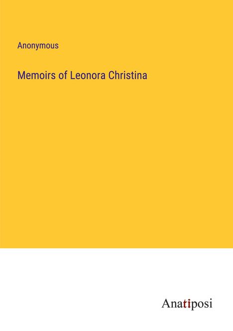 Anonymous: Memoirs of Leonora Christina, Buch