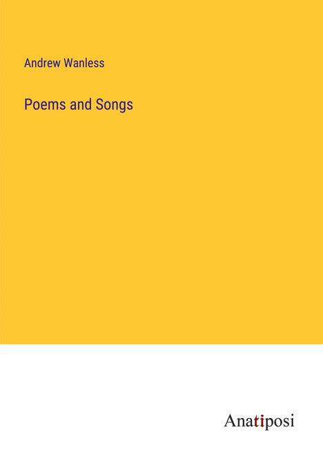 Andrew Wanless: Poems and Songs, Buch