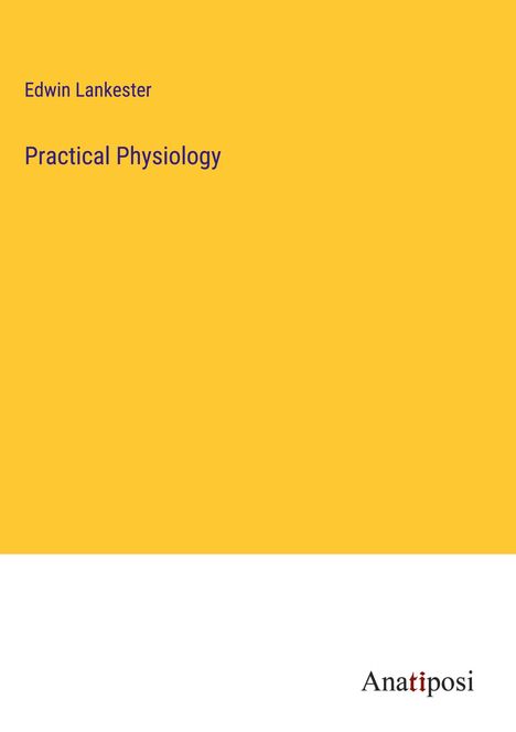Edwin Lankester: Practical Physiology, Buch
