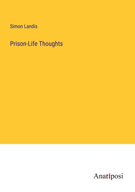 Simon Landis: Prison-Life Thoughts, Buch