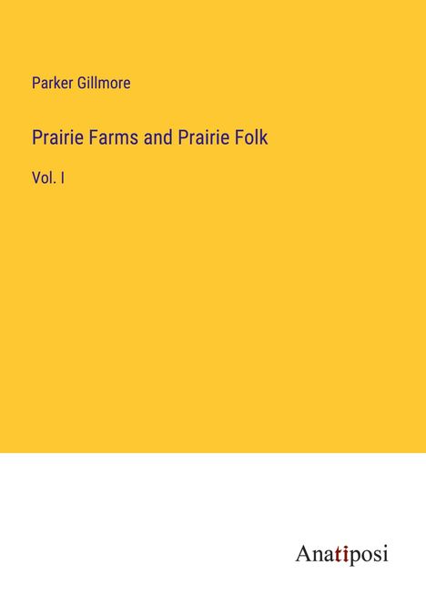 Parker Gillmore: Prairie Farms and Prairie Folk, Buch