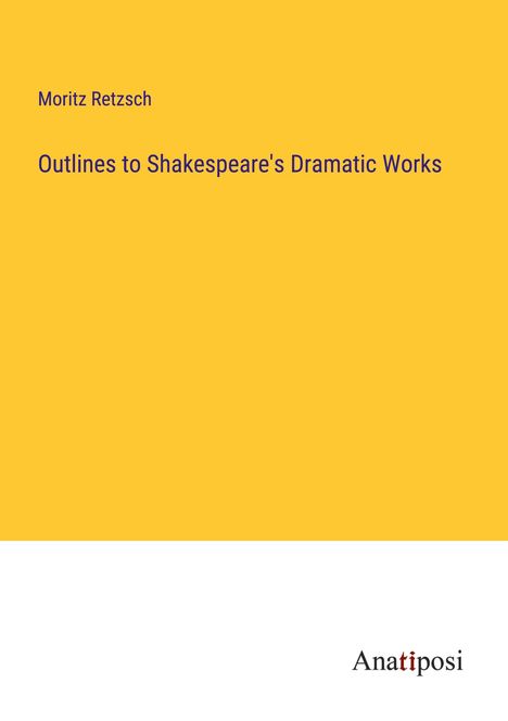 Moritz Retzsch: Outlines to Shakespeare's Dramatic Works, Buch