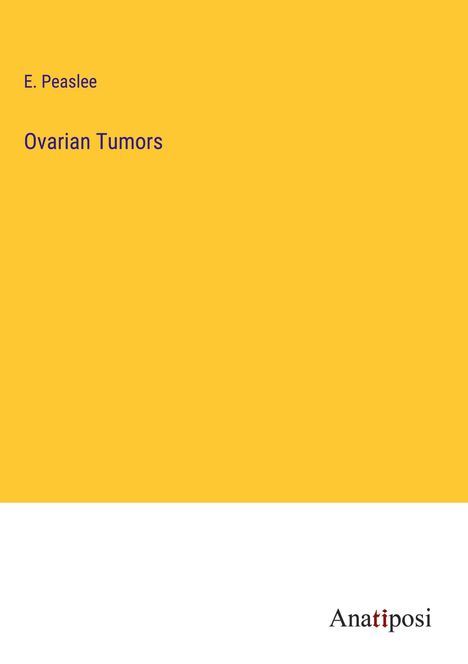 E. Peaslee: Ovarian Tumors, Buch